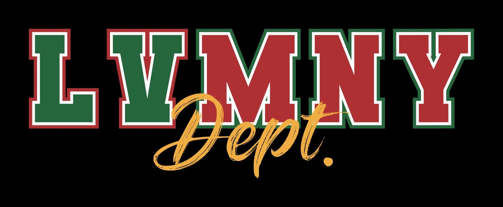 LVMNY Dept. graphic: green and red collegiate block letters with a hand-brushed gold Dept. script across them, on black